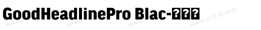 GoodHeadlinePro Blac字体转换
